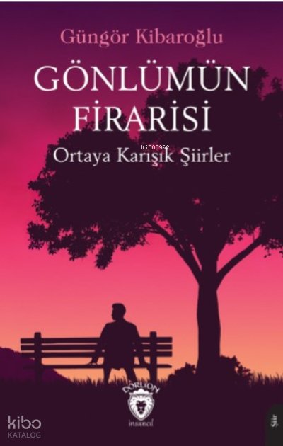 Gönlümün Firarisi - Güngör Kibaroğlu