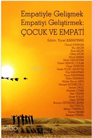 Empatiyle Gelişmek Empatiyi Geliştirmek: Çocuk ve Empati