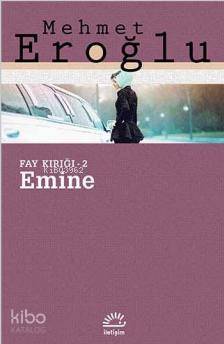 Emine Fay Kırığı - 2 - Mehmet Eroğlu