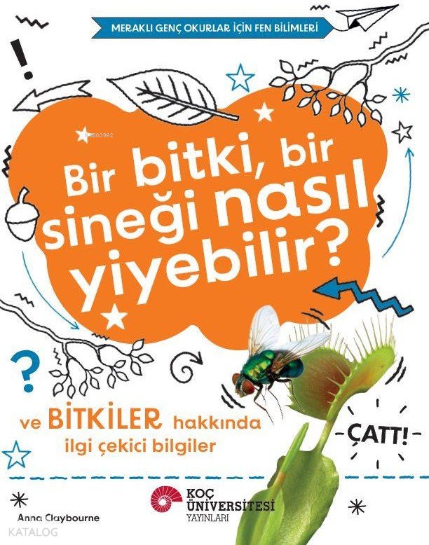 Bir Bitki, Bir Sineği Nasıl Yiyebilir? ve Bitkiler Hakkında İlgi Çekici Bilgiler