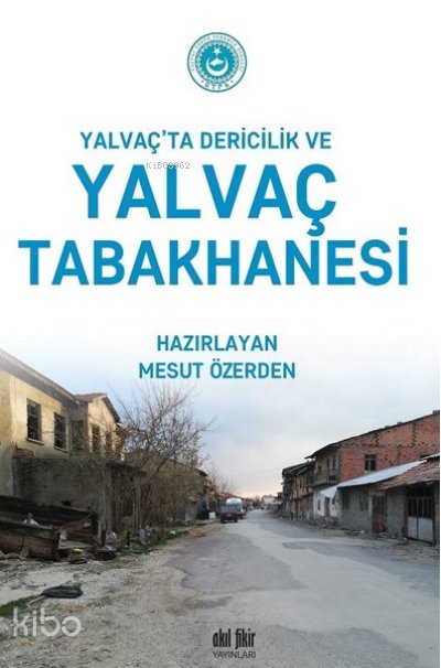 Yalvaç’ta Dericilik ve Yalvaç Tabakhanesi