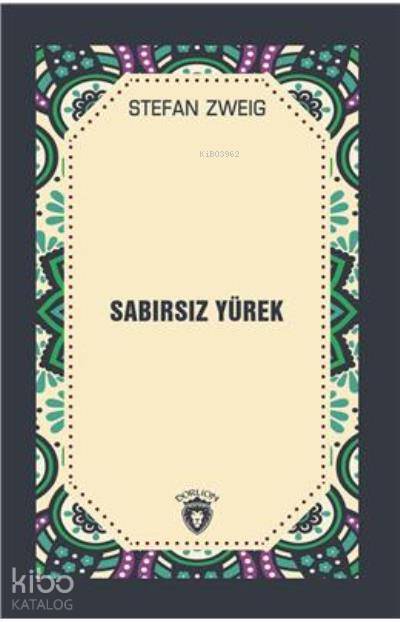 Sabırsız Yürek - Stefan Zweig