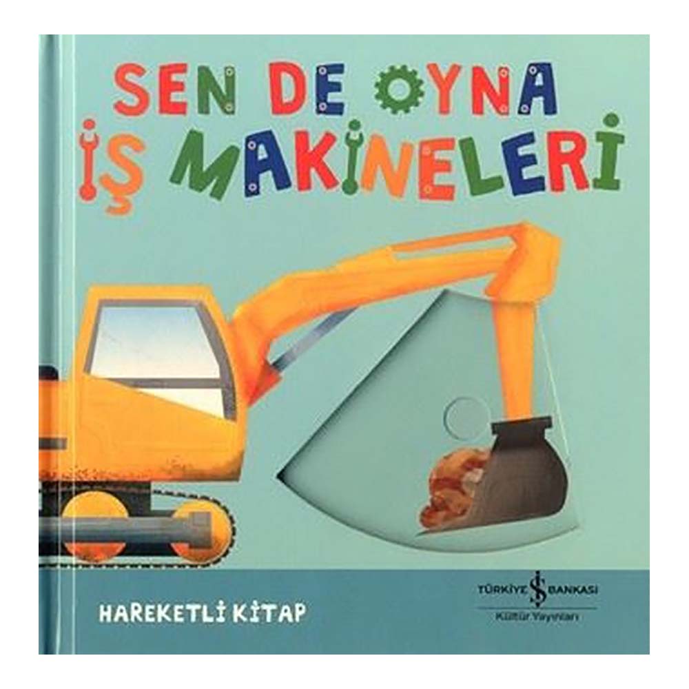 SEN DE OYNA - İŞ MAKİNELERİ (HAREKETLİ)