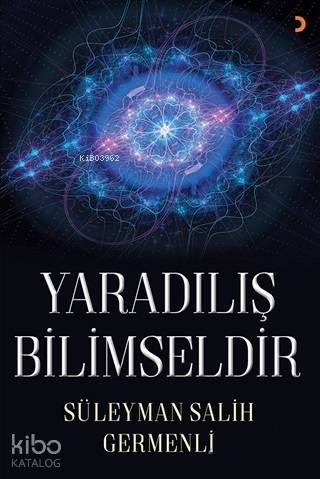 Yaradılış Bilimseldir - Süleyman Salih Germenli