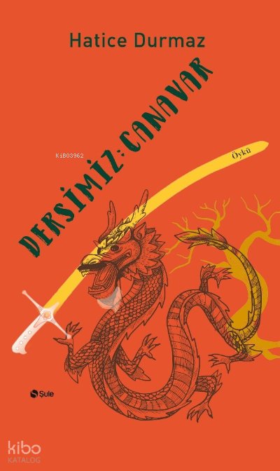 Dersimiz: Canavar - Hatice Durmaz