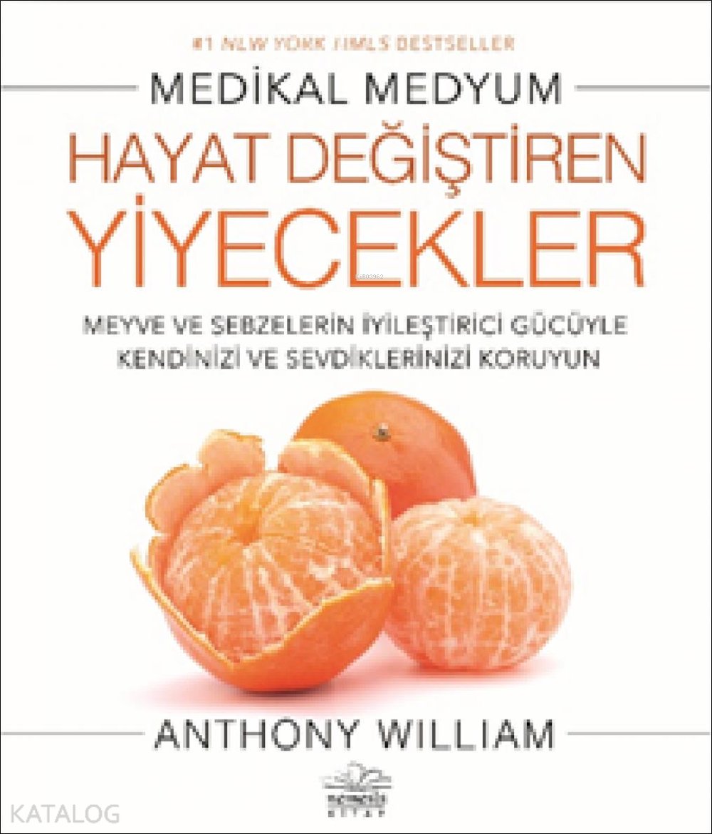 Hayat Değiştiren Yiyecekler - Anthony William