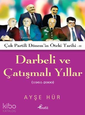 Darbeli Ve Çatışmalı Yıllar