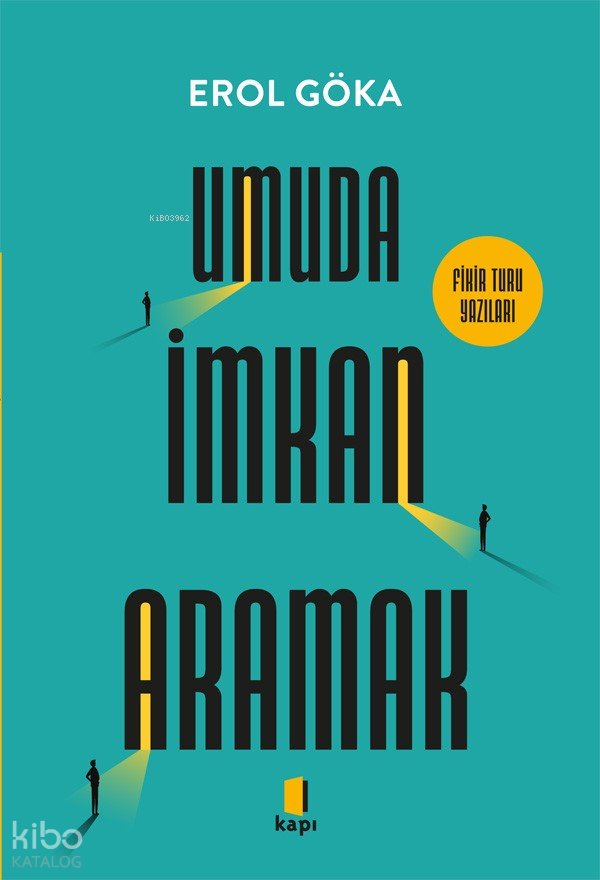 Umuda İmkan Aramak - Erol Göka