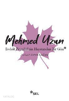 Evdalê Zeynikê'nin Hayatından Bir Gün - Mehmed Uzun
