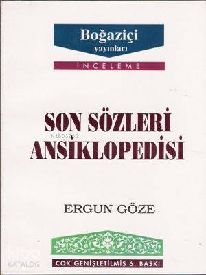 Son Sözleri Ansiklopedisi - Ergun Göze