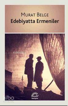 Edebiyatta Ermeniler - Murat Belge