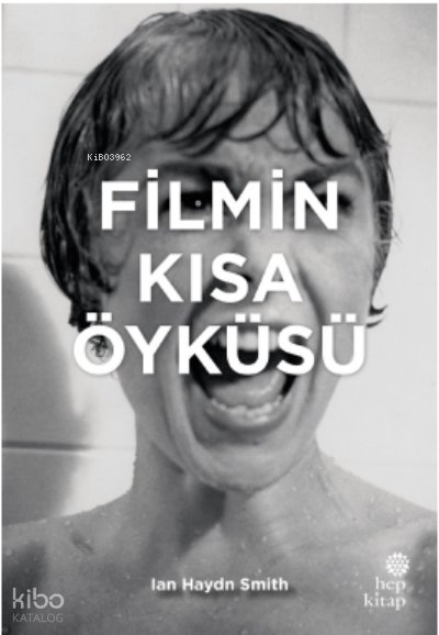 Filmin Kısa Öyküsü - Ian Haydn Smith