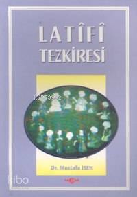Latifi Tezkiresi - Mustafa İsen