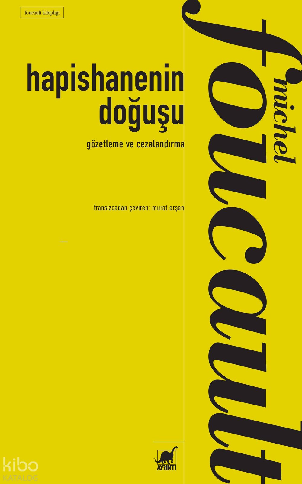 Gözetleme ve Cezalandırma: Hapishanenin Doğuşu - Michel Foucault