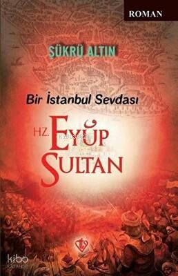 Bir İstanbul Sevdası - Hz. Eyüp Sultan