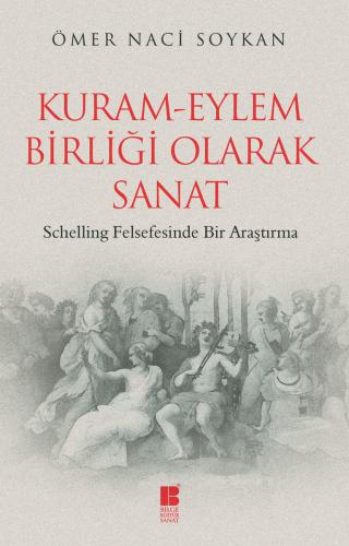 Kuram-Eylem Birliği Olarak Sanat - Ömer Naci Soykan