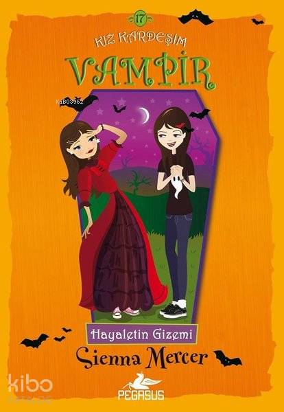 Hayaletin Gizemi - Kız Kardeşim Vampir 17 - Sienna Mercer