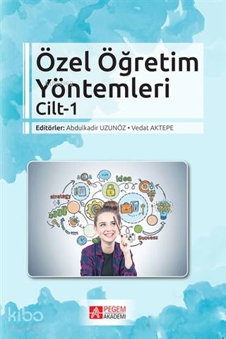 Özel Öğretim Yöntemleri Cilt 1 - Vedat Aktepe, Abdulkadir Uzunöz