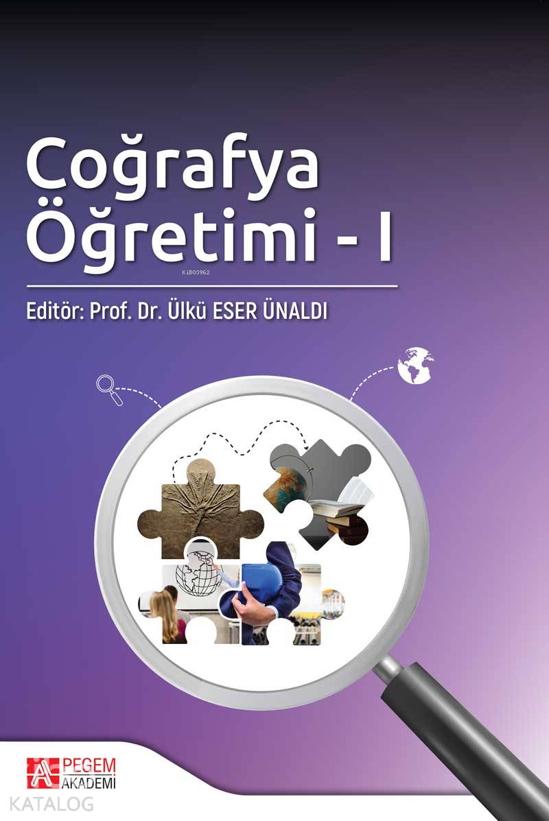 Coğrafya Öğretimi - I - Bülent Aksoy, Abdullah Türker, Ülkü Eser Ünaldı