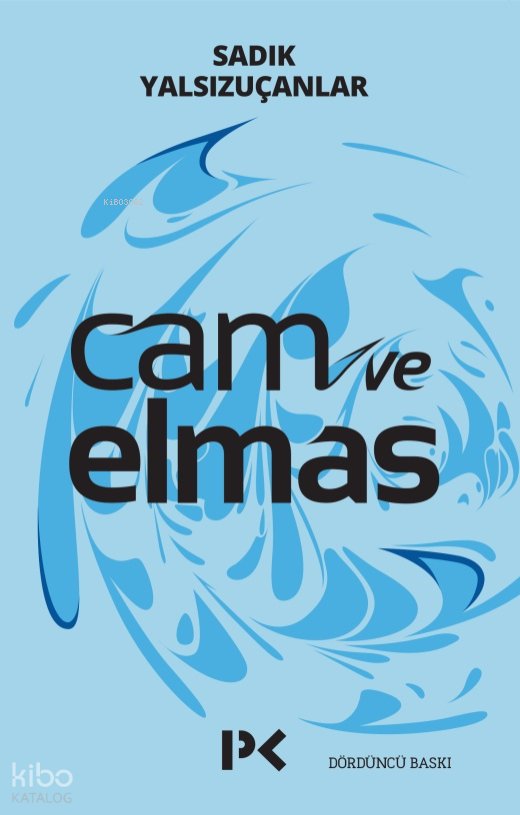 Cam ve Elmas - Sadık Yalsızuçanlar