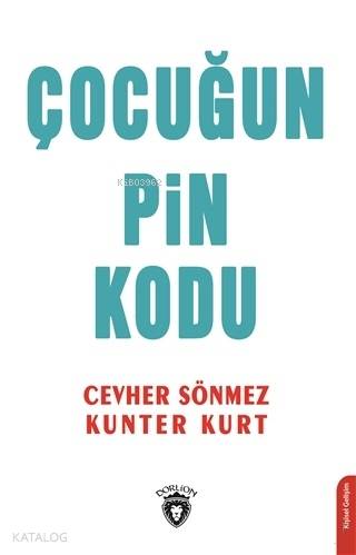 Çocuğun Pin Kodu - Kunter Kurt, Cevher Sönmez