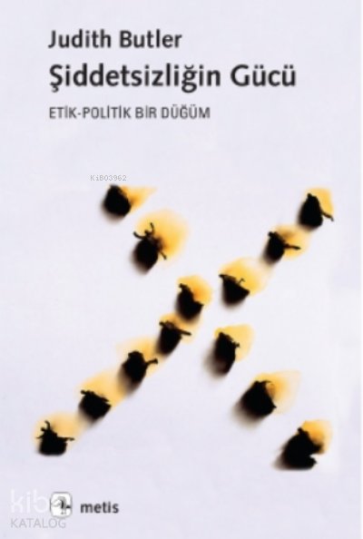 Şiddetin Güçsüzlüğü - Judith Butler