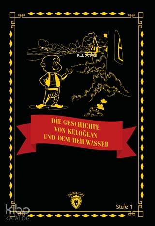 Die Geschichte von Keloğlan und dem Heilwasser Stufe 1