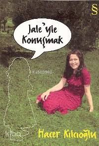 Jaleyle Konuşmak - Hacer Kılcıoğlu