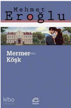 Mermer Köşk - Mehmet Eroğlu