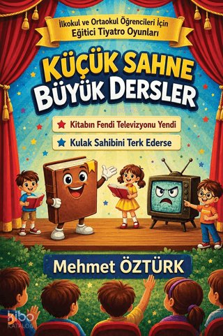 Küçük Sahne Büyük Dersler - Mehmet Öztürk