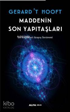 Maddenin Son Yapıtaşları