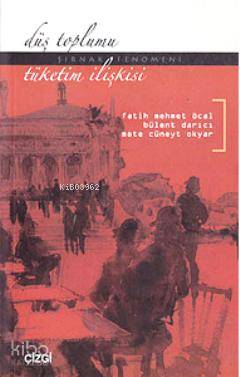Düş Toplumu- Tüketim İlişkisi
