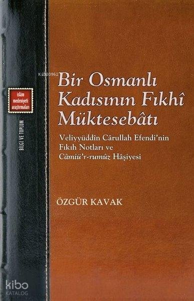 Bir Osmanlı Kadısının Fıkhi Müktesebatı