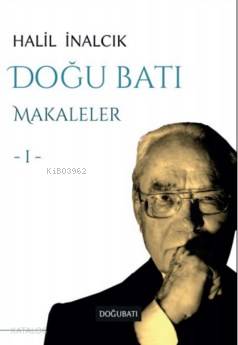 Doğu Batı - Halil İnalcık