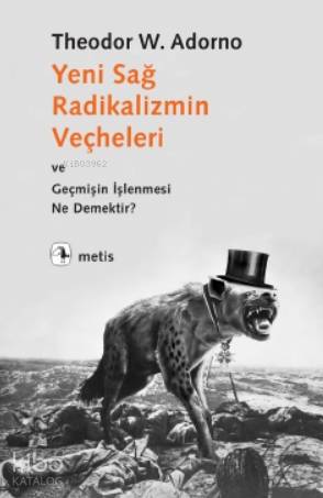Yeni Sağ Radikalizmin Veçheleri - Theodor W. Adorno