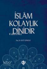 İslam Kolaylık Dinidir - Ülfet Görgülü
