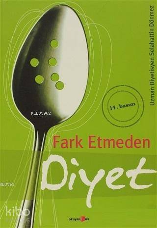 Fark Etmeden Diyet - Selahattin Dönmez