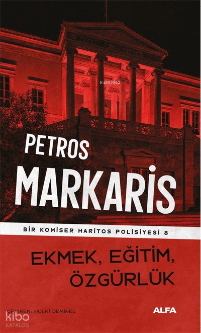 Ekmek, Eğitim, Özgürlük - Petros Markaris