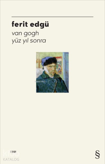 Van Gogh Yüz Yıl Sonra - Ferit Edgü