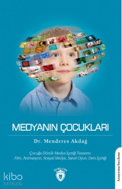 Medyanın Çocukları - Menderes Akdağ