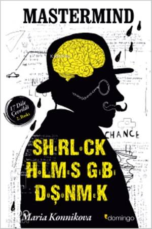 Mastermind - Sherlock Holmes Gibi Düşünmek - Maria Konnikova