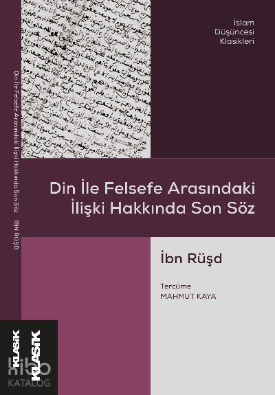 Din ile Felsefe Arasındaki İlişki Hakkında Son Söz - İbn Rüşd
