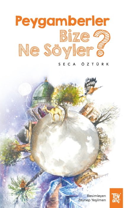 Peygamberler Bize Ne Söyler? - Seca Öztürk