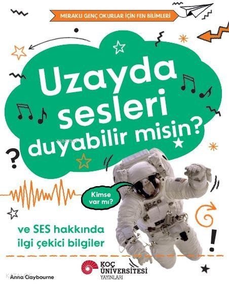 Uzayda Sesleri Duyabilir misin? ve Ses Hakkında İlgi Çekici Bilgiler