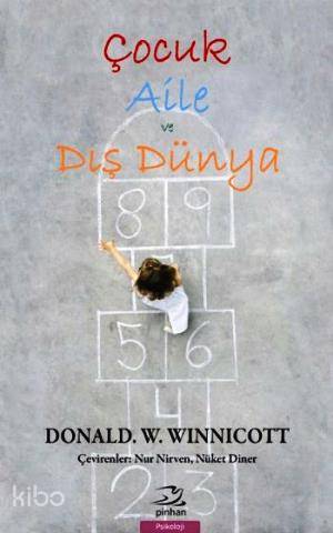 Çocuk Aile ve Dış Dünya - Donald W. Winnicott