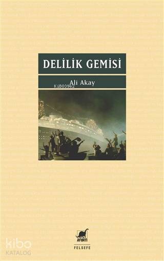 Delilik Gemisi - Ali Akay