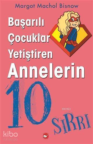 Başarılı Çocuklar Yetiştiren Annelerin 10 Sırrı - Magot Machol Bisnow