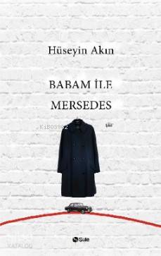 Babam ile Mersedes - Hüseyin Akın