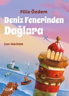 Deniz Fenerinden Dağlara - Filiz Özdem
