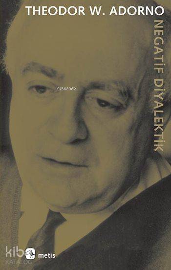 Negatif Diyalektik - Theodor W. Adorno